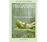 Fregatene: vivere liberi per vivere meglio