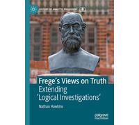 Frege's Views on Truth: Extending 'Logical Investigations'