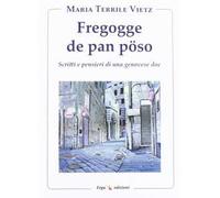 Fregogge de pan pöso. Scritti e pensieri di una genovese doc