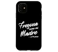 Fregona Como Mi Madre Funny Latina Hispanic Mom Mexican Custodia per iPhone 11