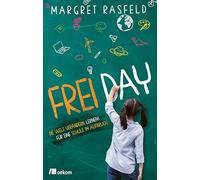 FREI DAY: Die Welt verändern lernen! Für eine Schule im Aufbruch