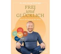 Frei und glücklich durch die Heilung der Mitte (TCM mit Georg Weidinger). Ein ganzheitlicher Wegweiser mit TCM, Yoga und Meditation für inneren Frieden: 4