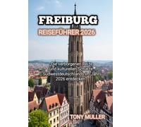 FREIBURG REISEFÜHRER 2026