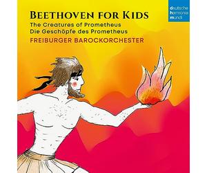 Freiburger Barockorchester - Beethoven für Kinder: Prometheus
