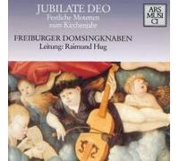 Freiburger Domsingknaben - Jubilate Deo.Festliche Motett