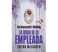 Freida McFadden The Housemaid's Wedding (La boda de la empleada) (Tascabile)