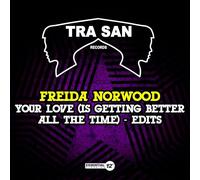 Freida Norwood - Your Love (Is Getting Better All The Time) - Edits