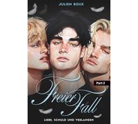 Freier Fall - Part 2: Liebe, Schuld und Verlangen - ein spicy Gay-Romance-Roman