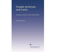 Freight terminals and trains including a revision of Yards and terminals