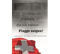 Freiheit, die ich meine: Flagge zeigen!