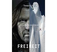 Freiheit: Freedom in the Mountains; Life on the Wild Side