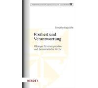 Freiheit und Verantwortung: Plädoyer für eine synodale und demokratische Kirche: 30