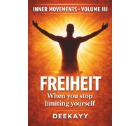 Freiheit: When you stop limiting yourself