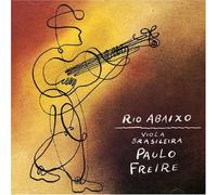 Freire, Paulo - Rio Abaixo: Viola Brasileira