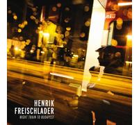 Henrik Freischlader – Night Train to Budapest – CD