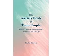 Freiya Benson The Anxiety Book for Trans People (Tascabile)