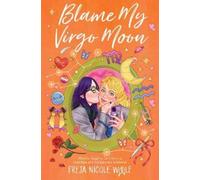 Freja Nicole Woolf Blame My Virgo Moon (Copertina rigida) Never Trust a Gemini