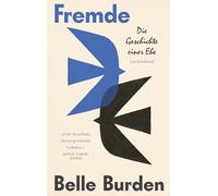 Fremde: Die Geschichte einer Ehe - #1 Bestseller New York Times - 'Eine fesselnde, herzergreifende Lektüre.' Joyce Carol Oates - Die Geschichte einer ... herzergreifende Lektüre.' Joyce Carol Oates
