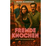 FREMDE KNOCHEN: Band 2 der Karl Heinz Dughauser-Reihe
