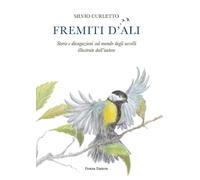 Fremiti d'ali. Storie e divagazioni sul mondo degli uccelli illustrate dall'autore