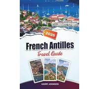 FRENCH ANTILLES TRAVEL GUIDE 2026: Explore Historic Architecture, Riverfront Walks, and Cultural Riches in the Heart of Aragon