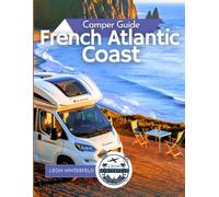 French Atlantic Coast Camper Guide 2025: Surf, Seafood & Scenic Drives