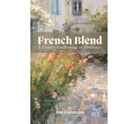 French Blend: A Family Gathering in Provence