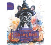 French Bulldog Coloring Book For Dog Lovers Fall Edition: Beloved Dogs Coloring Book Serise