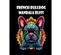 French Bulldog Coloring Book | Mandala design Book | Stress and Anxiety Relieving | Dog Lovers | Adult Colouring Book | Animal Coloring Book |Pets