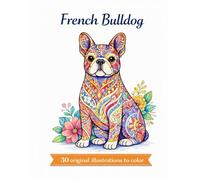 French Bulldog -Mandalas: 30 original illustrations to color