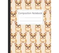 French Bulldog Pattern Composition Notebook: A Cute and Stylish Writing Journal for Frenchie Lovers, Students, and Dog Owners for School, Work, or Home