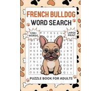 French Bulldog Word Search Puzzle Book for Adults: 1200+ Words, Large Print Memory Activities For Seniors, Relaxing Holiday Gift For Dog Lovers (Solutions Included)