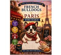 French Bulldogs in Paris: Word Search: A Large Print Activity Book with Word Search Puzzles, Paris Trivia & Coloring Pages for Adults & Seniors