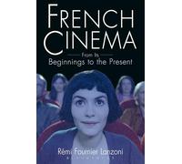 French Cinema: From Its Beginnings to the Present