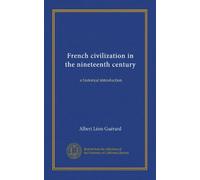 French civilization in the nineteenth century: a historical introduction