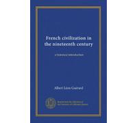French civilization in the nineteenth century: a historical introduction