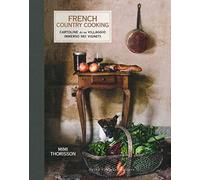 French country cooking. Cartoline da un villaggio immerso nei vigneti