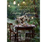 French Country Cottage Inspired Gatherings