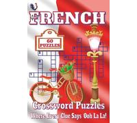 French Crossword Puzzles Book: Crossword Puzzles with Clear, Easy-to-Read Clues about French cities, French movies, French language and More | 6×9in, ... gift for vacations and relaxing times.
