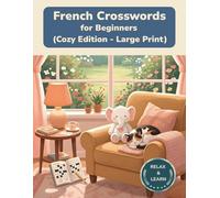 French Crosswords for Beginners: Large Print Puzzles for Relaxed Learning