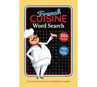 French Cuisine Word Search Puzzle Book: Discover Delicious Gastronomy, Wines, and More in 50+ Easy-to-Read Puzzles | 6×9 inches 110 Pages | A Perfect Gift for Holidays, Travel & Relaxation