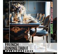 French Dining Table 2025: 15 Months of Gourmet Delights October 2024 to December 2025 Capturing Exquisite French Dining Settings Perfect for Planning and Organizing in Large Size 8.5 x 8.5 Ideal Gifts