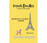 French Doodles Book 10: Parts of the Body and Health