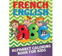 French-English Alphabet Coloring Book for Kids (Tascabile)