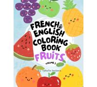 French & English Coloring Book Fruits: Volume 1