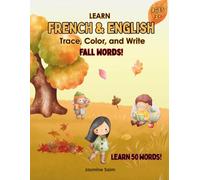French-English Fall Coloring & Vocabulary Tracing Book: Bilingual Coloring & Tracing Book for Kids | Cahier bilingue de coloriage et d’écriture pour enfants