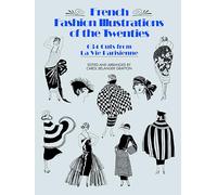 French Fashion Illustrations of the Twenties: 634 Cuts from LA Vie Parisienne
