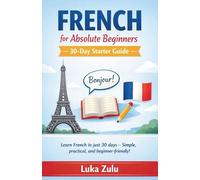 French for Absolute Beginners - 30-Day Starter Guide