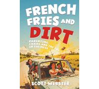 French Fries and Dirt: Parenting, Chaos, and the Joy in the Mess