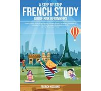 French Hacking A step by step French study guide for beginners - Lea (Tascabile)